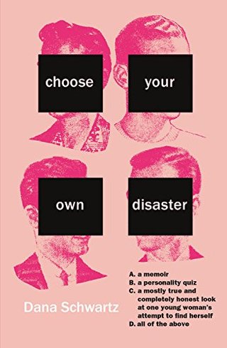 "Choose Your Own Disaster" av Dana Schwartz