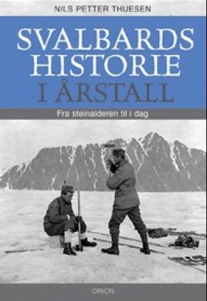 "Svalbards historie i årstall" av Nils Petter Thuesen