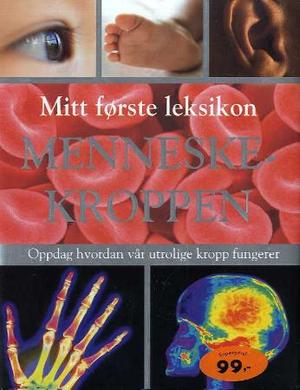 "Menneskekroppen - oppdag hvordan vår utrolige kropp fungerer" av Steve Parker