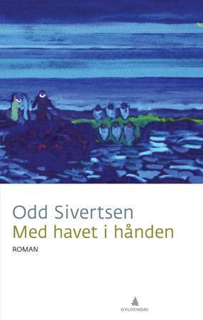 "Med havet i hånden - roman" av Odd Sivertsen