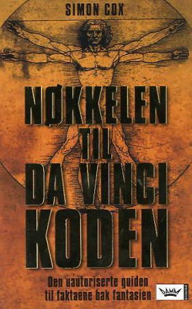 "Nøkkelen til Da Vinci-koden - den uautoriserte guiden til faktaene bak fantasien" av Simon Cox