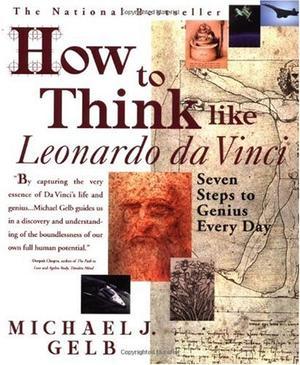 "How to Think Like Leonardo Da Vinci Seven Steps to Genius Every Day" av Michael J. Gelb