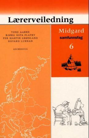 "Midgard 6 - lærerveiledning : samfunnsfag" av Tone Aarre