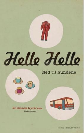 "Ned til hundene" av Helle Helle