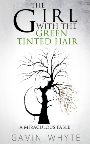 The Girl with the Green-Tinted Hair - A Miraculous Fable