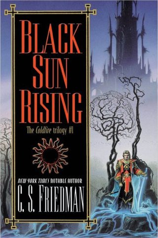 "Black Sun Rising The Coldfire Trilogy #1" av C.S. Friedman