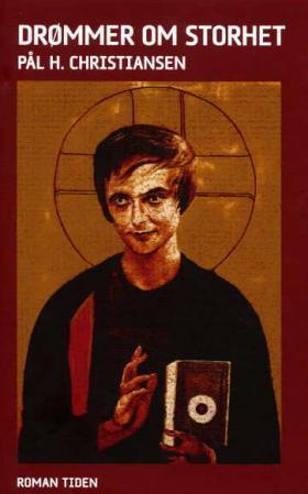 "Drømmer om storhet - roman" av Pål H. Christiansen