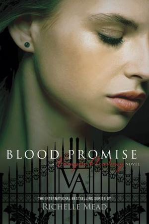 Blood promise - vampire academy 4