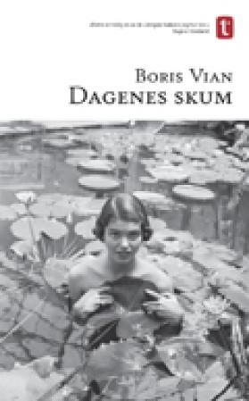 "Dagenes skum" av Boris Vian