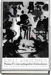 "Thomas F's siste nedtegnelser til almenheten noveller" av Kjell Askildsen