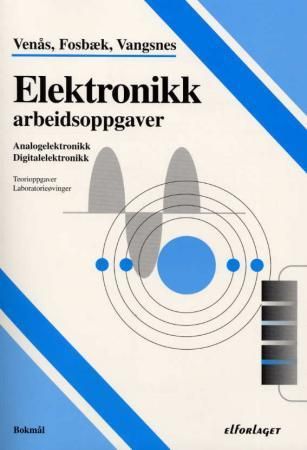 Elektronikk - arbeidsoppgaver : analogelektronikk : digitalelektronikk