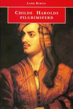 "Childe Harolds pilgrimsferd - første og annen sang" av George Gordon Byron