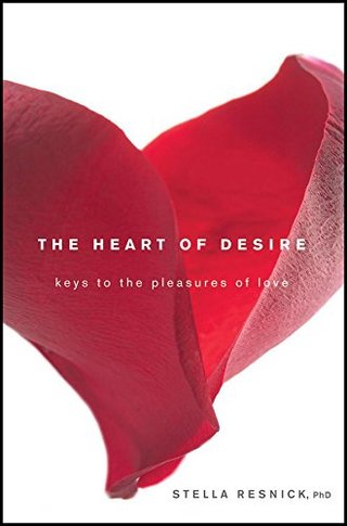 "The Heart of Desire Keys to the Pleasures of Love" av Stella Resnick