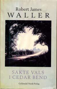 "Sakte vals i Cedar Bend" av Robert James Waller