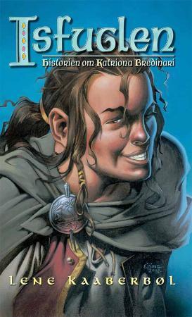"Isfuglen - historien om Katriona Bredinari" av Lene Kaaberbøl