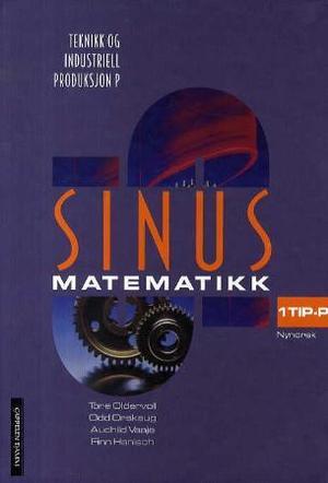 "Sinus 1TIP-P - matematikk for teknikk og industriell produksjon P" av Tore Oldervoll