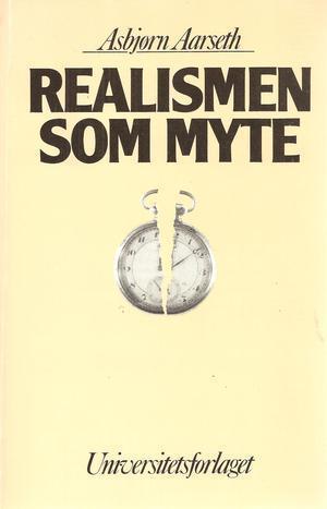 "Realismen som myte - tradisjonskritiske studier i norsk litteraturhistorie" av Asbjørn Aarseth