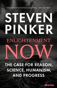 "Enlightenment now - the case for reason, science, humanism, and progress" av Steven Pinker