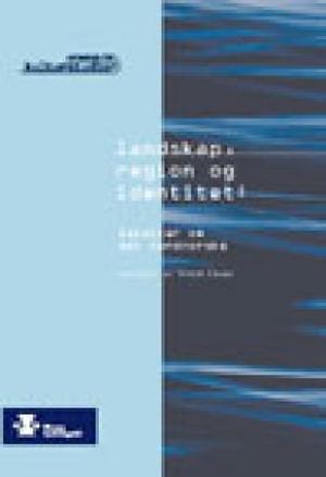 "Landskap, region og identitet - debatter om det nordnorske" av Trond Thuen