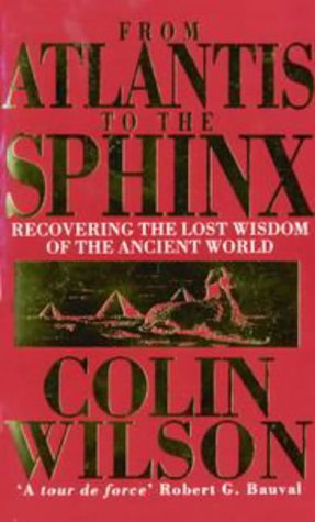 "From Atlantis to the Sphinx Recovering the Lost Wisdom of the Ancient World" av Colin Wilson