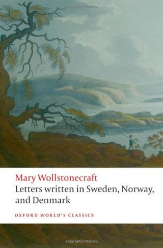 "Letters written in Sweden, Norway, and Denmark (Oxford World's Classics)" av Mary Wollstonecraft