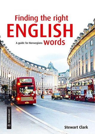 "Finding the right English words - a guide for Norwegians" av Stewart Clark