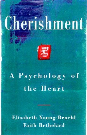 "Cherishment A Psychology of the Heart" av Elisabeth Young-Bruehl