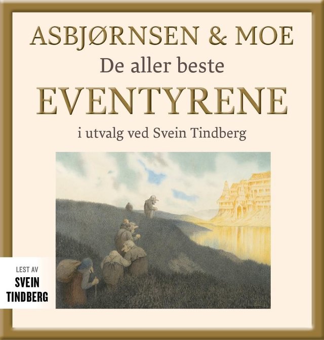 "Asbjørnsen & Moe - de aller beste eventyrene" av P. Chr. Asbjørnsen