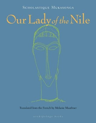 "Our Lady of the Nile A Novel" av Scholastique Mukasonga