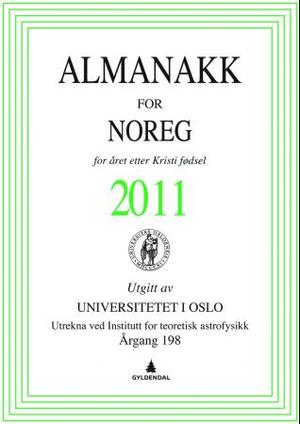 "Almanakk for Noreg 2011 - for året etter Kristi fødsel" av Universitetet i Oslo. Almanakk-komiteen
