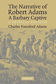 The Narrative of Robert Adams, A Barbary Captive - A Critical Edition