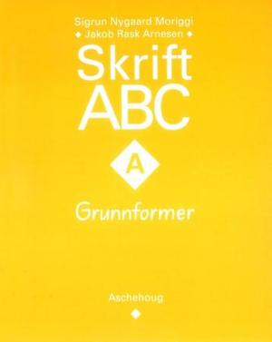 "Skrift ABC - A : grunnformer" av Sigrun Nygaard Moriggi