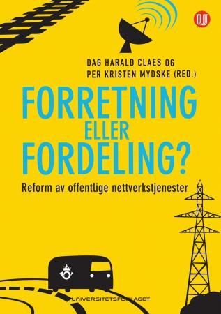 Forretning eller fordeling? - reform av offentlige nettverkstjenester