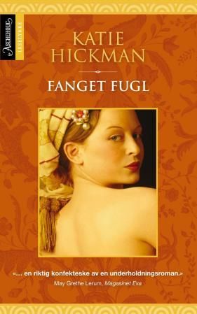 "Fanget fugl" av Katie Hickman