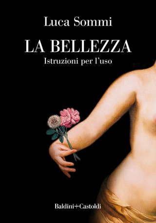 "La bellezza Istruzioni per l'uso" av Luca Sommi