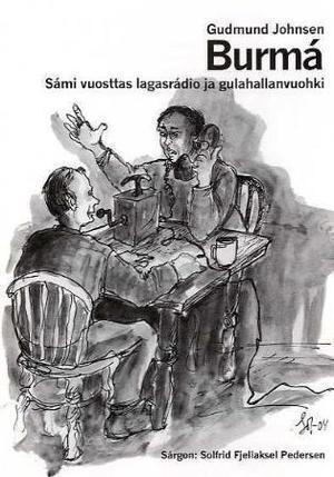 "Burmá - sámi vuosttas lagasrádio ja gulahallanvuohki" av Gudmund Johnsen