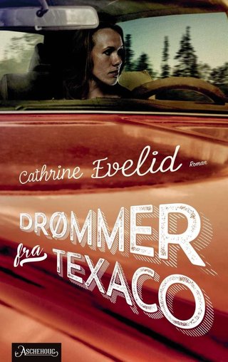 "Drømmer fra Texaco" av Cathrine Evelid