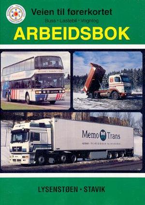 "Veien til førerkortet - buss, lastebil, vogntog : arbeidsbok" av Erik Lysenstøen
