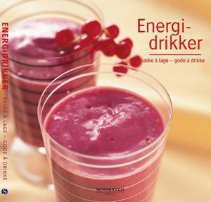 "Energidrikker - raske å lage - gode å drikke" av Cecilia Lundin