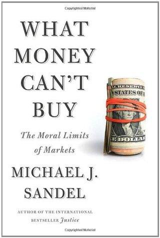 "What Money Can't Buy The Moral Limits of Markets" av Michael J. Sandel