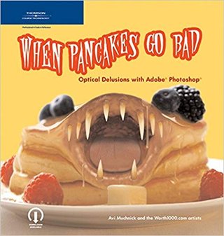 "When Pancakes Go Bad Optical Delusions with Adobe Photoshop" av Avi Muchnick