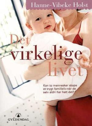 "Det virkelige livet" av Hanne-Vibeke Holst