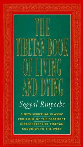 The Tibetan Book of Living and Dying - The Spiritual Classic & International Bestseller