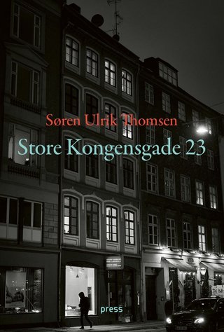 "Store Kongensgade 23 et essay" av Søren Ulrik Thomsen