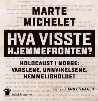 "Hva visste hjemmefronten?" av Marte Michelet