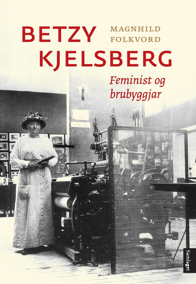 "Betzy Kjelsberg - feminist og brubyggjar" av Magnhild Folkvord