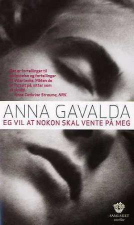 "Eg vil at nokon skal vente på meg - noveller" av Anna Gavalda