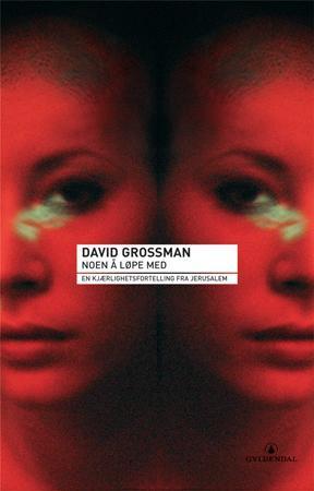 "Noen å løpe med - en kjærlighetsfortelling fra Jerusalem" av David Grossman