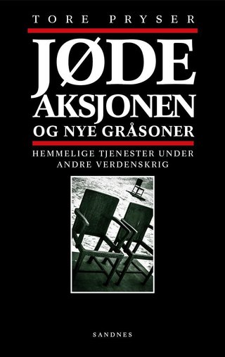 "Jødeaksjonen - og nye gråsoner - hemmelige tjenester under andre verdenskrig" av Tore Pryser
