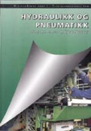 "Hydraulikk og pneumatikk - videregående kurs 1, elektromekaniske fag" av Roar Kristensen